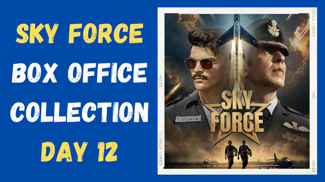 Sky Force Box Office Collection Day 12