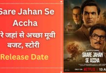 Sare Jahan Se Accha Movie Review : Sare Jahan Se Accha Movie Story, CAst, Budget, Release Date Sare Jahan Se Accha Movie Review