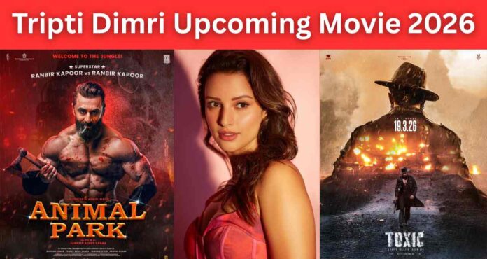 Tripti Dimri Upcoming Movie 2026
