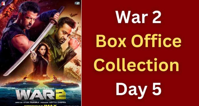 War 2 Box Office Collection Day 5
