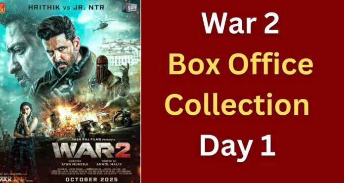 War 2 Box Office Collection Day 1